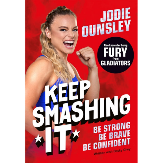 Keep Smashing It: Be Strong, Be Brave, Be Confident