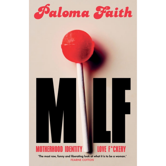 MILF : Motherhood, Identity, Love and F*ckery