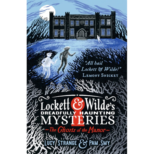 Lockett & Wilde's Dreadfully Haunting Mysteries: The Ghosts of the Manor