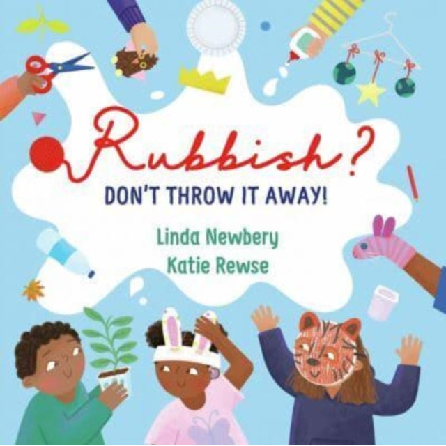 Rubbish? : Don't Throw It Away! by Linda Newbery