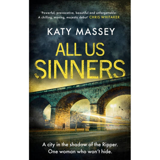 All Us Sinners : A beautifully written crime debut set in the shadow of the Yorkshire Ripper