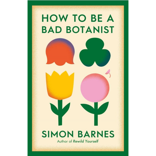 How to be a Bad Botanist