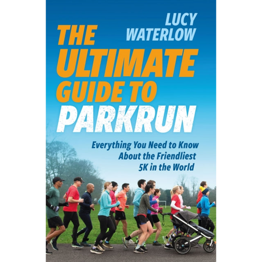 The Ultimate Guide to parkrun : Everything You Need to Know About the Friendliest 5K in the World