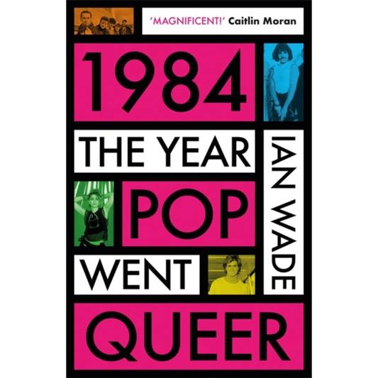 1984: The Year Pop Went Queer