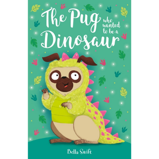 The Pug who wanted to be a Dinosaur