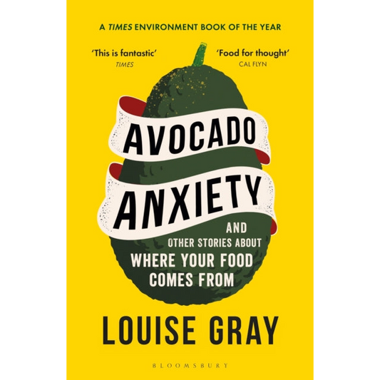 Avocado Anxiety : and Other Stories About Where Your Food Comes From