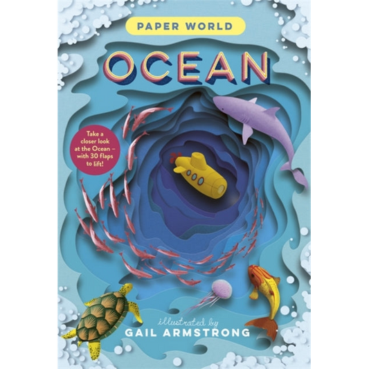 Paper World: Ocean : A fact-packed novelty book with 30 flaps to lift!
