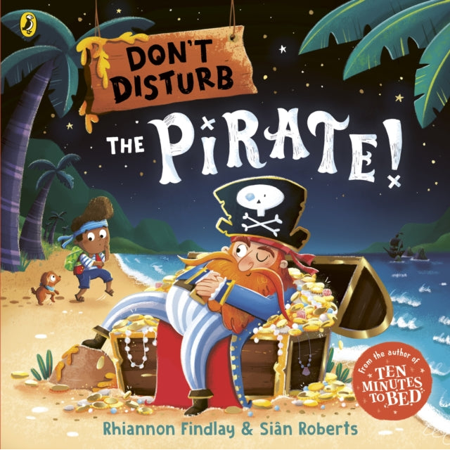 Don’t Disturb The Pirate : from the author of the Ten Minutes to Bed series