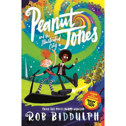 Peanut Jones and the Illustrated City: from the creator of Draw with Rob