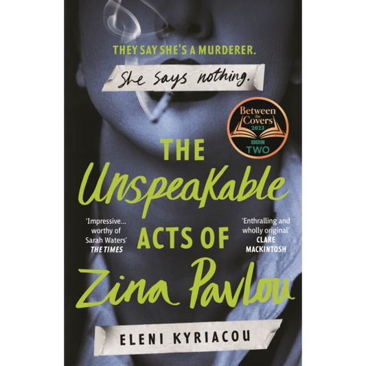 The Unspeakable Acts of Zina Pavlou : The dark and addictive 2023 BBC Between the Covers Book Club pick that's inspired by a true crime case