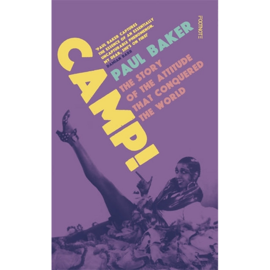 Camp! : The Story of the Attitude that Conquered the World