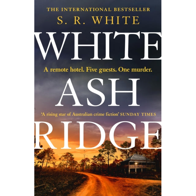 White Ash Ridge : 'A rising star of Australian crime fiction' SUNDAY TIMES