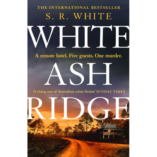 White Ash Ridge : 'A rising star of Australian crime fiction' SUNDAY TIMES