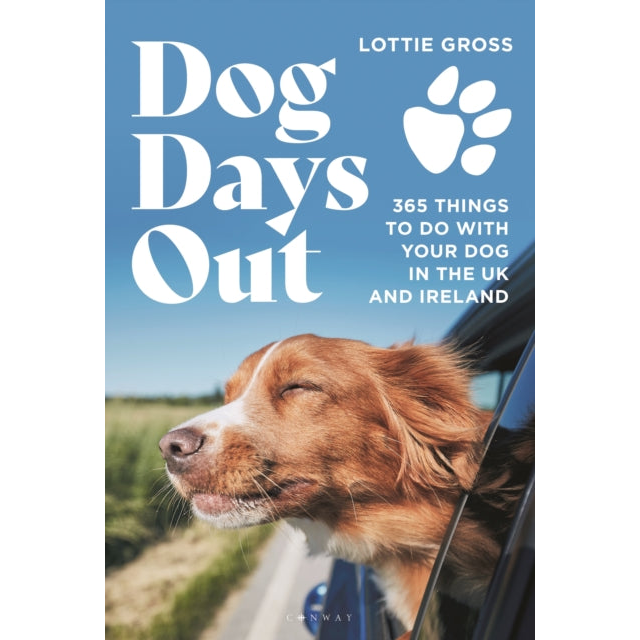 Dog Days Out : 365 things to do with your dog in the UK and Ireland