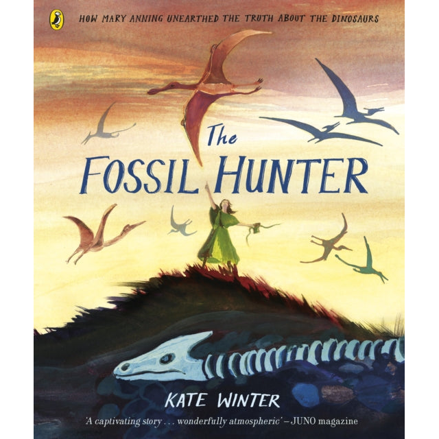 The Fossil Hunter : How Mary Anning unearthed the truth about the dinosaurs